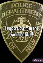 I support our boys and girls in blue.
