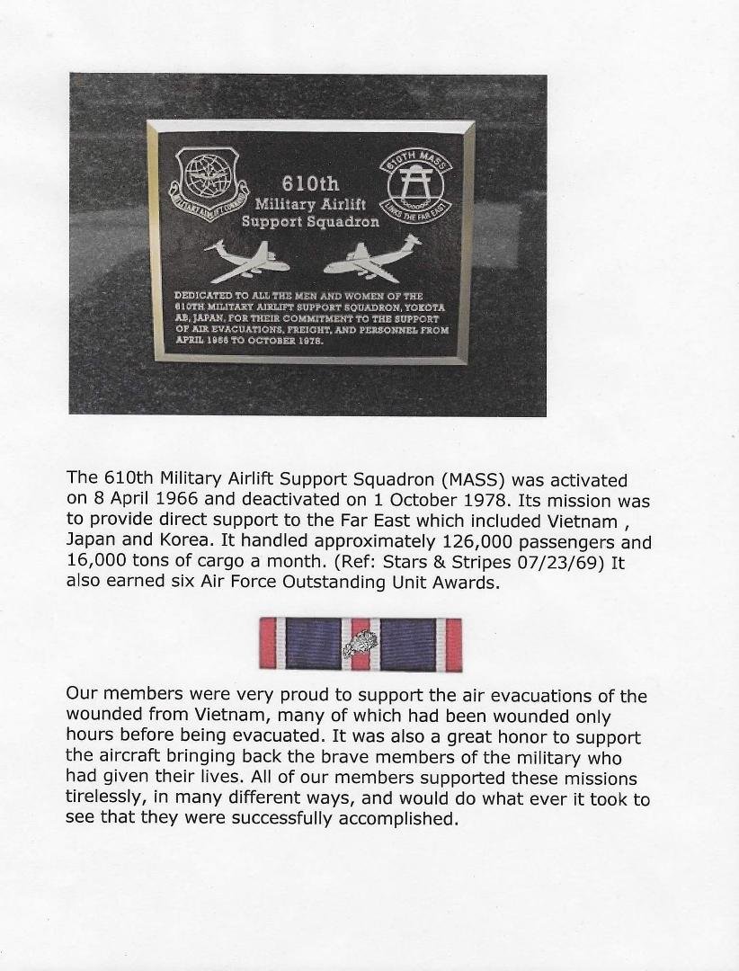 My military career began with 3 years in the US Army. After a 2 year break, I served 5 years in the US Air Force. Three of those 5 years, I was in the 610 MASS whose main mission was to provided air transportation support
