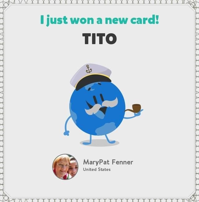 I just won the "Tito" card! Check out my collection!