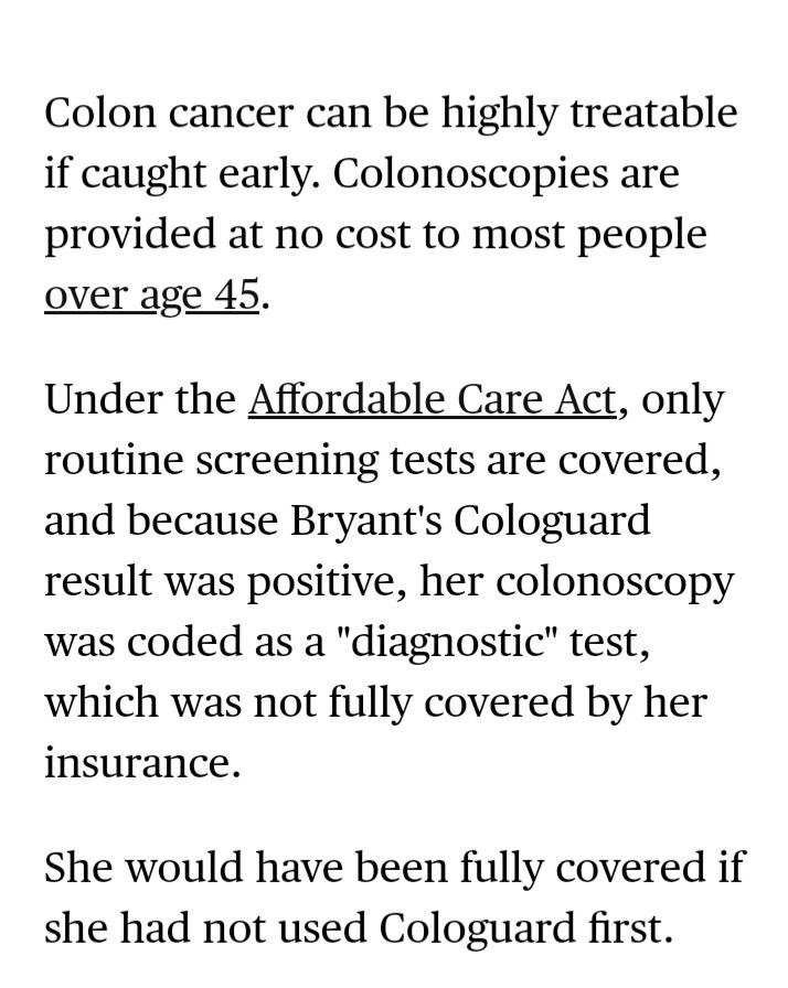 I found this info to be very important (excerpt from article). I have not used COLOGARD because I have a colonoscopy every 5 years.
This woman had a COLOGARD test which revealed a positive result for colon polyps. She then 
