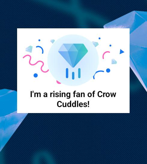 With Crow Cuddles – I just got recognized as one of their rising fans! 🎉