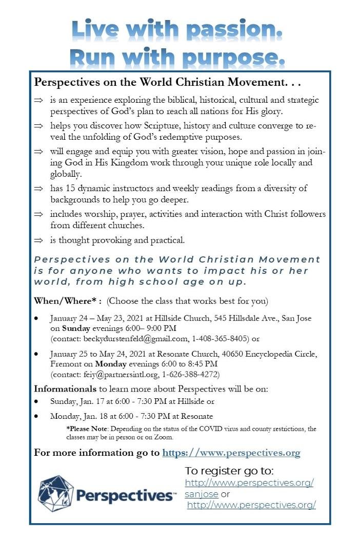 It is once again time to think about the January 2021 Perspectives Courses. This year there will be one in San Jose and one in Fremont sharing speakers on Sunday and Monday evenings. Consider joining us, it is life changing.