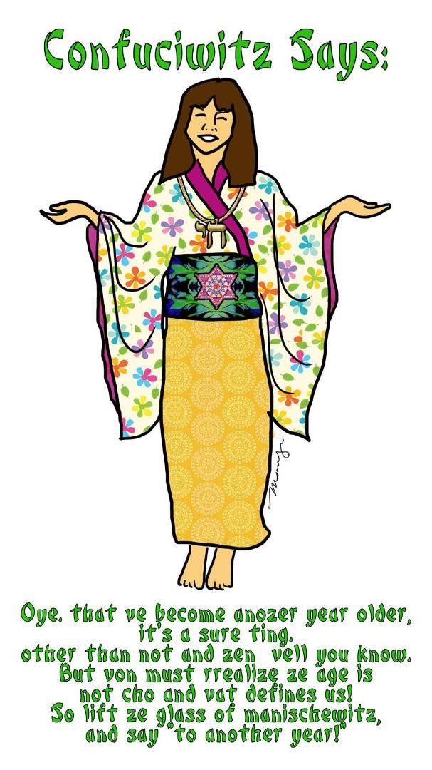 To all my friends I and my alter ego Confuciwitz thank you for all your birthday wishes. I am rich with friends, old and new, and on facebook.
And now confuciwitz has something to say as well:
