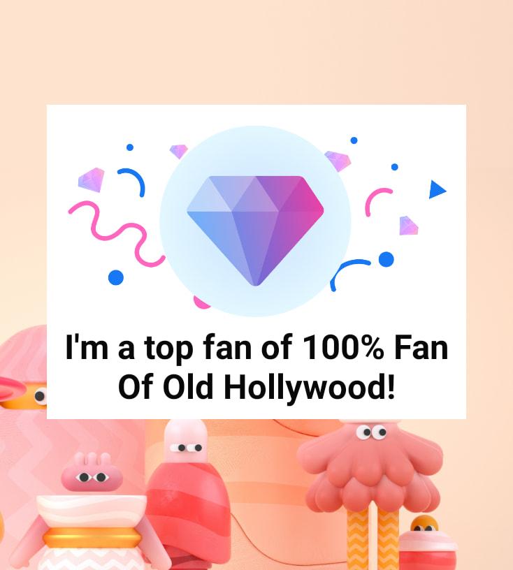 With 100% Fan Of Old Hollywood – I just got recognized as one of their top fans! 🎉