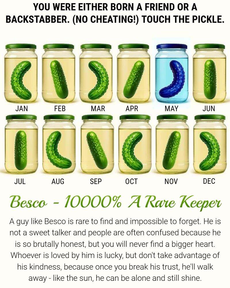 You Were Either Born A FRIEND Or A BACKSTABBER. (No Cheating!) Touch The Pickle.