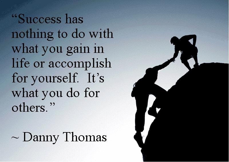 A quote from one of my favorite celebrities...who I was fortunate enough to meet years ago. He was a true gentleman with an exceptionally giving heart!
