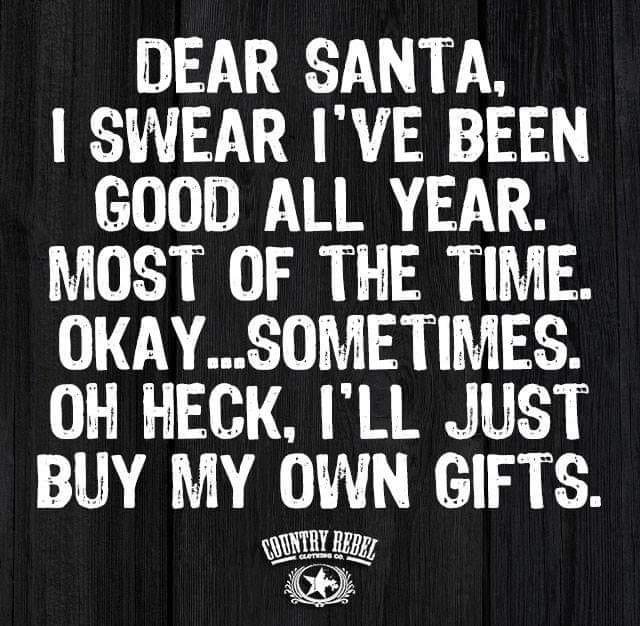 Heck, I buy what I want most of the time anyway.