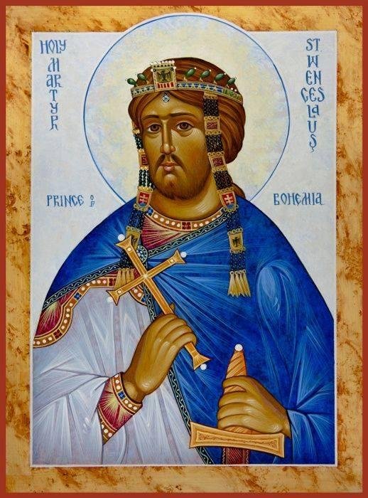 Holy Martyr Vatslav (Wenceslas), King of the Czechs (929)
    "The grandson of St Ludmilla, he lived as king in spiritual striving in the Faith like the great ascetics, and strengthened the Orthodox faith among his people. 