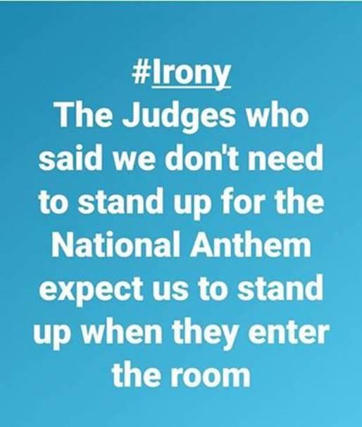What do you suppose would happen
if the Judge came into the courtroom
and everyone "took a knee"?