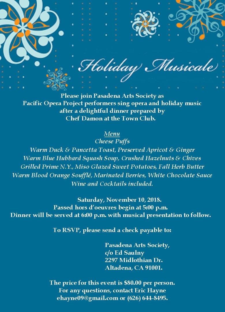 Pasadena Arts Society is hosting a Holiday Musicale on November 10th with dinner prepared by Chef Damon at the Town Club in Pasadena and featuring performances from the Pacific Opera Project. Tickets are $80.