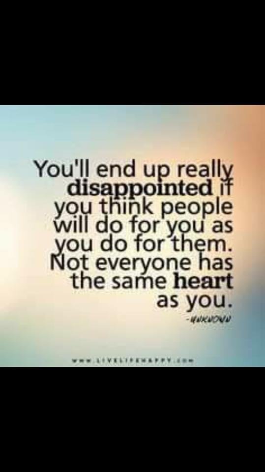 That is some truth but I push to always try to do for them
However I am flawed and broken and don’t always get ti right ! Please forgive