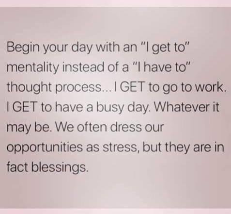 This is so true! It's a good way to start your day!!