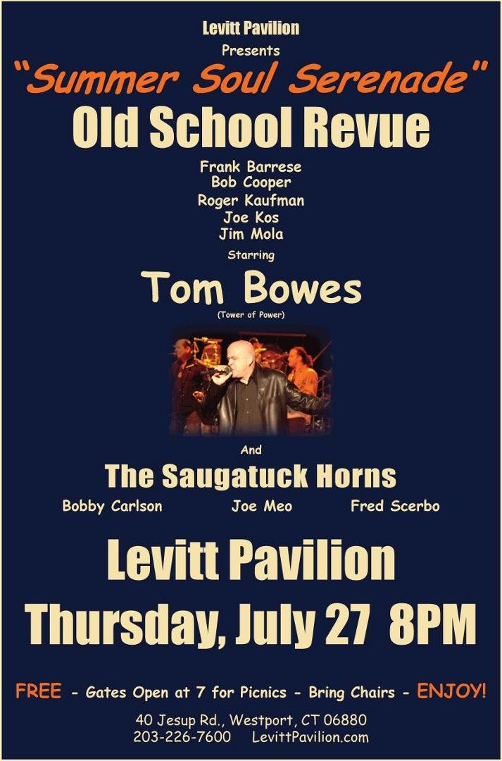TOMORROW --> Thu, July 27th, 8:00 PM --.>"Summer Soul Serenade" starring Tommy Bowes (Tower of Power) with Old School Revue & The Saugatuck Horns and Special Guest: Stephanie Laura Harrison at Levitt Pavilion for the Perfor