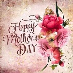 Happy Mother's Day to all of my family, friends and all those who are Mothers to someone. Wishing you all blessings and love!