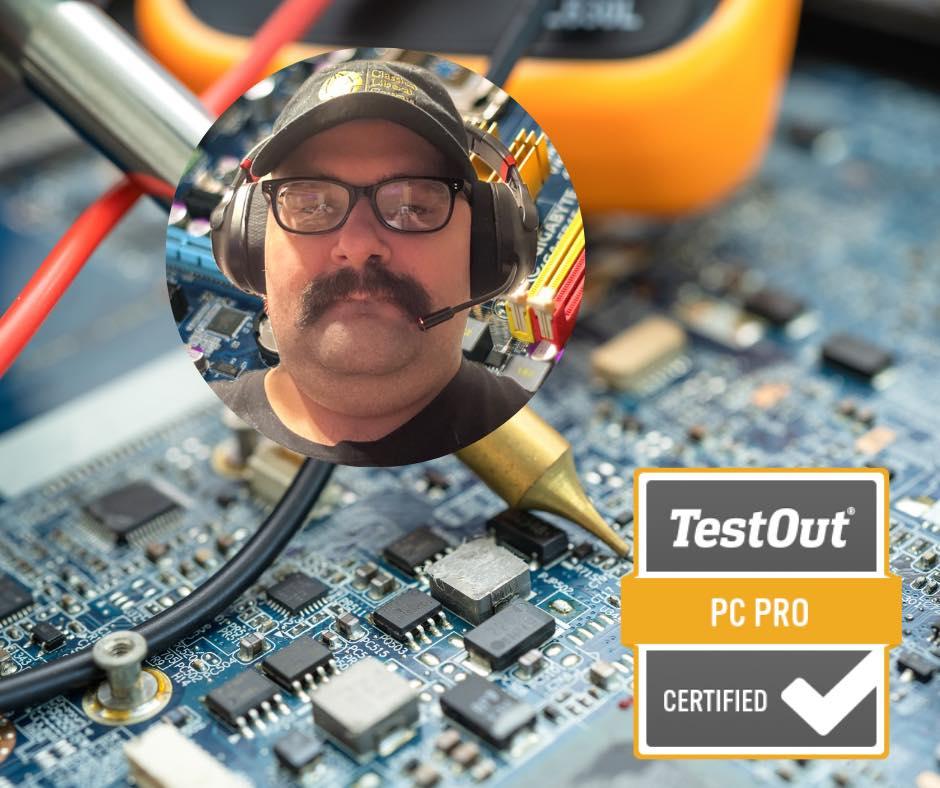 I am compTIAs TestOut PC Pro certified