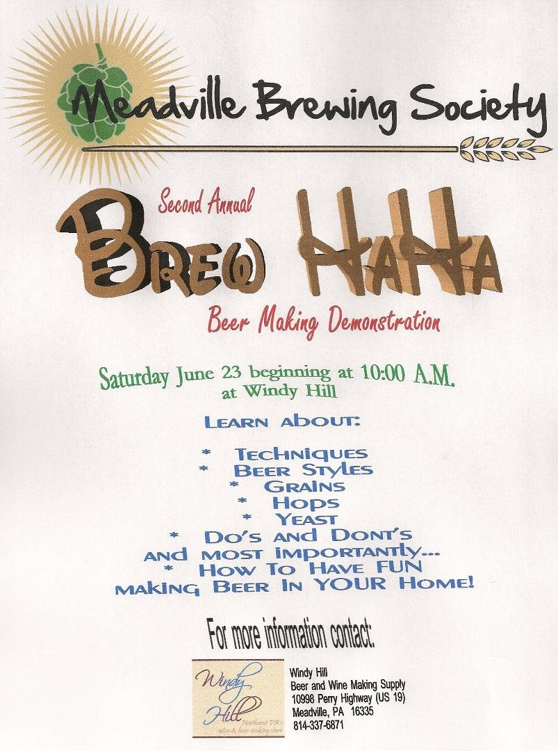 If you want to see what it's all about Meadville Brewing Society is doing a demonstration at Windy Hill on 19 across from Griffin Motors.  Three of us will be brewing extract or extract with grain beers and there will also 