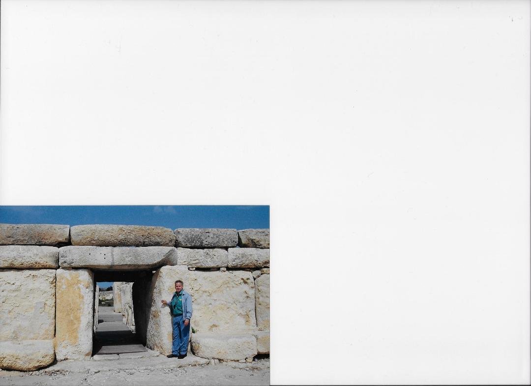 2001 Steve at Ħaġar Qim ("Standing/Worshipping Stones")  a megalithic temple complex found on the Mediterranean island of Malta, dating from the Ġgantija phase (3600-3200 BC). The Megalithic Temples of Malta are among the m