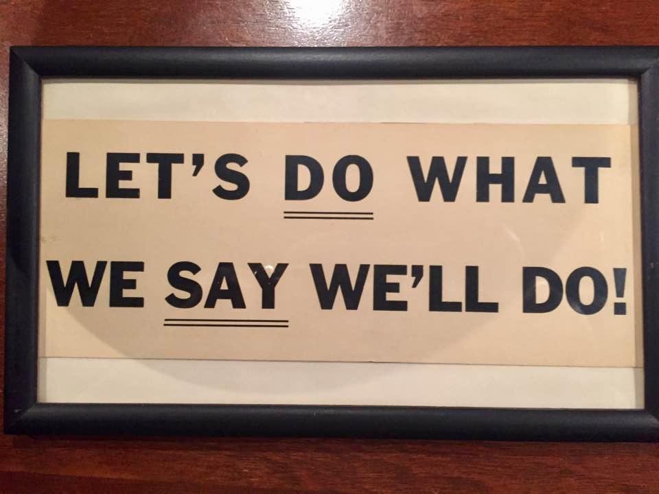 Off today to attend a memorial for my dear friend and business partner Art Sasser. Back in 1968 this was our company motto and this sign has hung in my office for the past 48 years. I have to think it had a lot to do with a