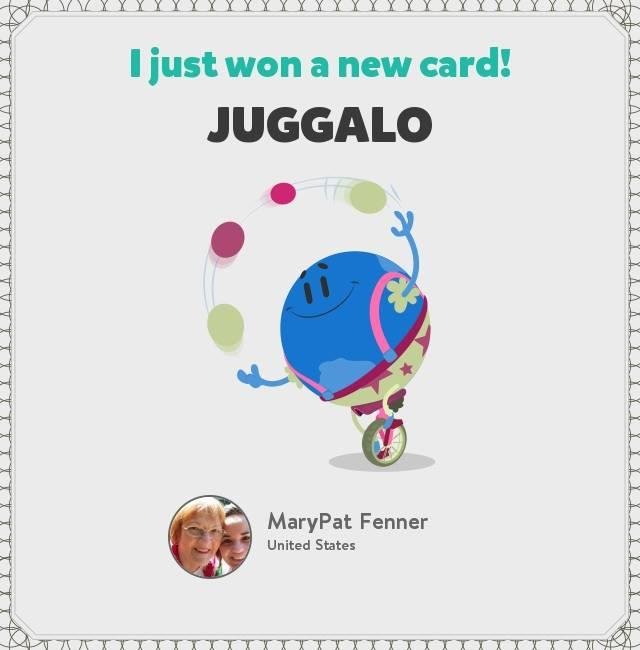 I just won the "Juggalo" card! Check out my collection!