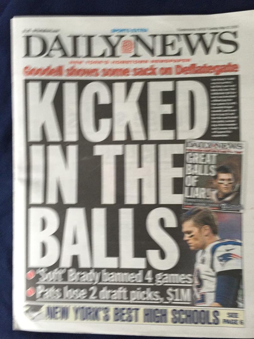 The penalty is harsh, because the NFL and NFL fans are tired of the Patriots making a mockery of the league. Appropriate headlines, as only New York can do. Bob Kraft, Bill Belichick and Tom Brady are not bigger than the ga