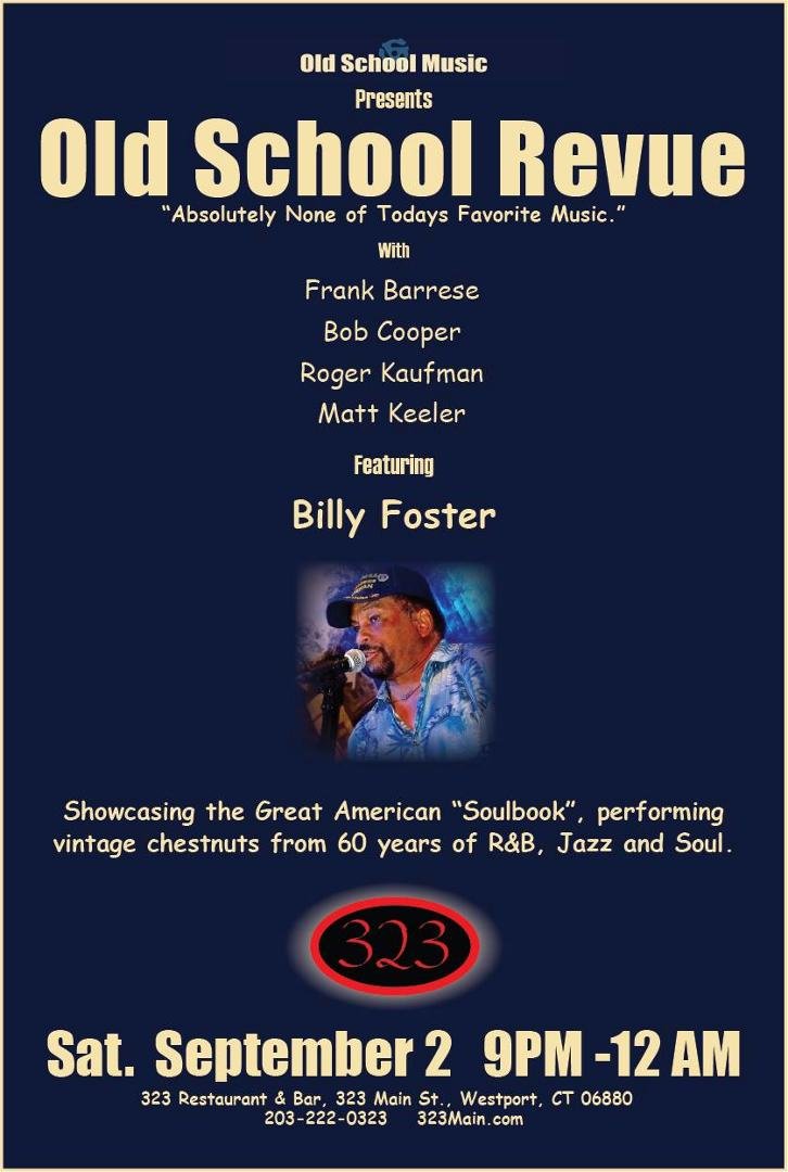 Saturday, 9/2 - Please join me and the Old School Revue featuring Billy Foster (Wilhelm Foster) with special guest Chance Browne (and you never know who else will pop in!). With Frank Barrese, Robert G Cooper, and Matthew K
