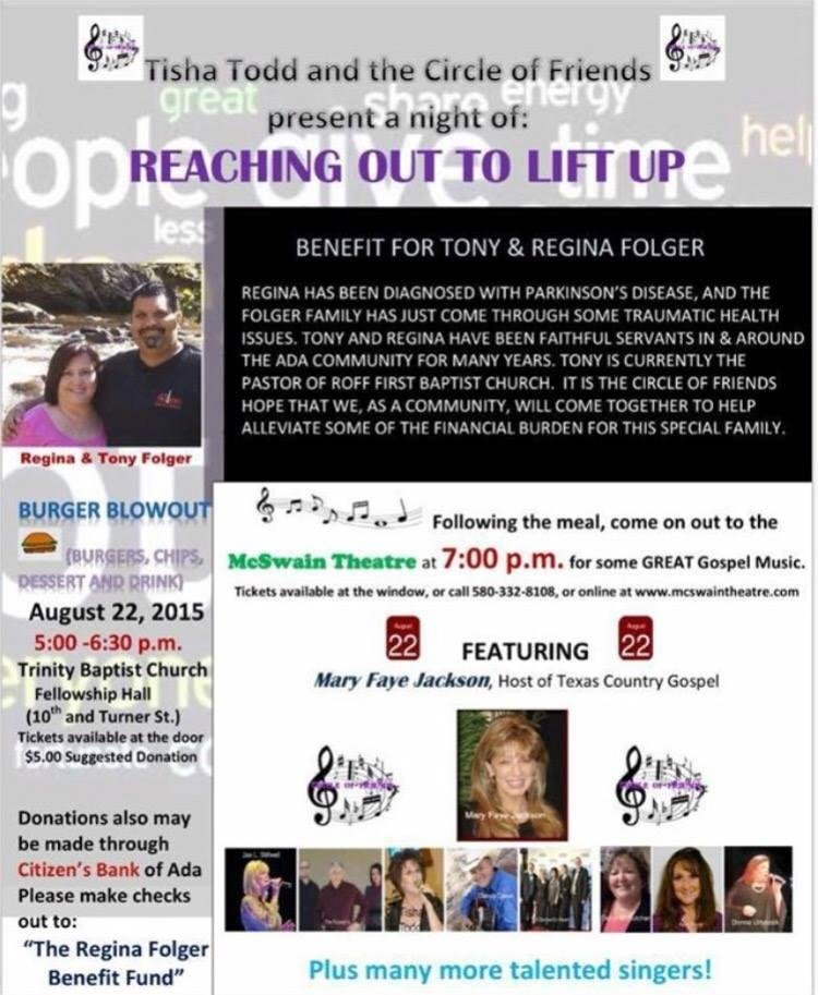 There will be a benefit for Brother Tony Folger and his wife, Regina, on Saturday, Aug. 22 in Ada. Bro. Folger used to be the pastor of First Baptist Church, Tishomingo. Margie and I plan to be there, the good Lord willing