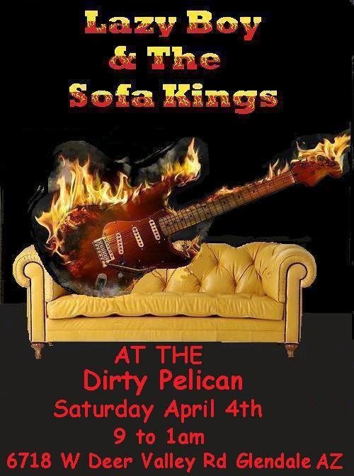 Lazy Boy and the Sofa Kings has a show Saturday 04/04/2015 at 09:00 PM until 1:00 AM at The Dirty Pelican. Northwest corner of Deer Valley and 67th Avenue.
