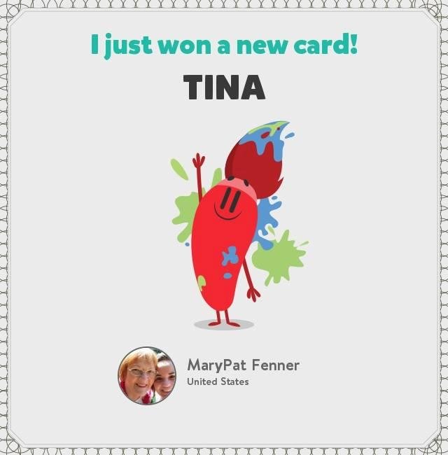I just won the "Tina" card! Check out my collection!