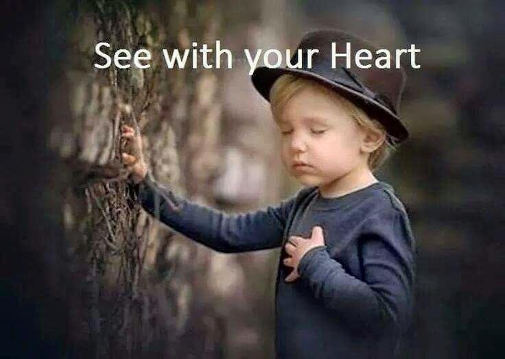 "The heart sees what is invisible to the eyes "