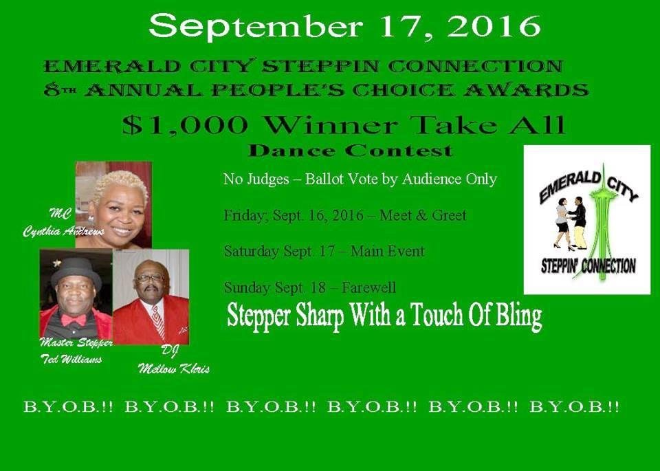 The Emerald City Steppin Connection is hosting the 8th Annual People's Choice Award
I want to invite you to a event on Saturday, September 17th, Time: 6pm til 2am; Location: The Seattle Police Pavilion, 11030 East Marginal