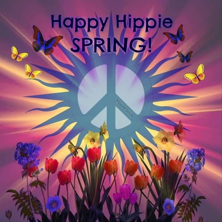 Happy Hippie spring 2022 !!!! :) P E A C E :)