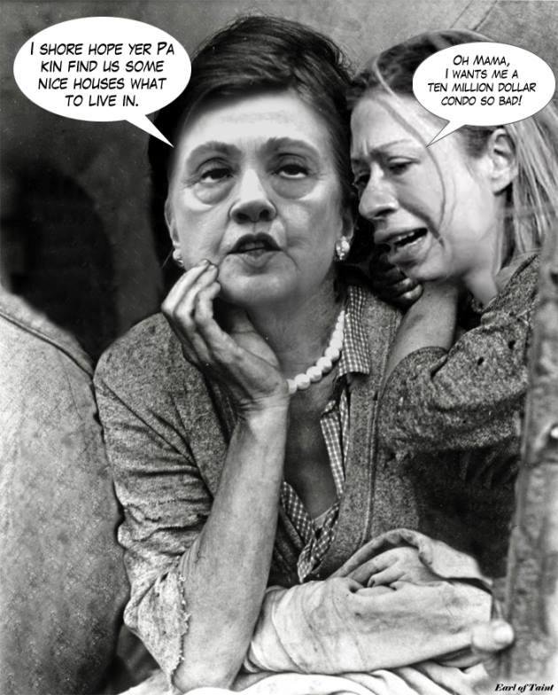 HILLARY CLINTON: "Well, if you -- you have no reason to remember, but we came out of the White House not only dead broke, but in debt." So poor Hillary had to eke out a living by giving speeches for $200,000 a pop (plus tra
