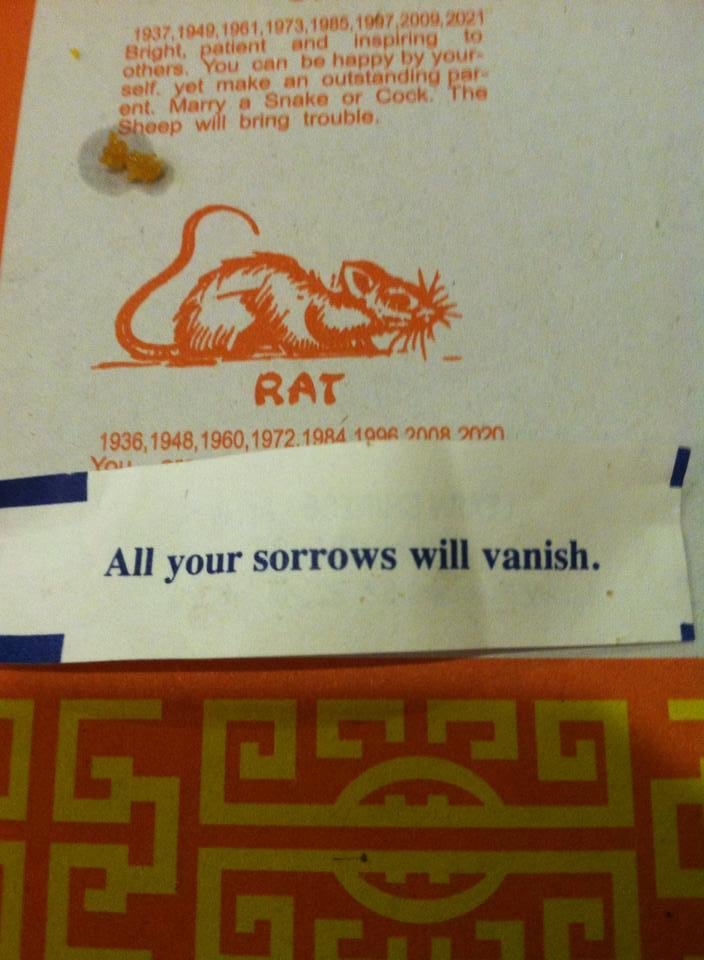 So it must be true, it's on my fortune cookie
