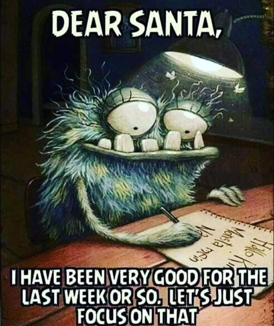 And I think I may have strained something doing it, so be generous Santa.