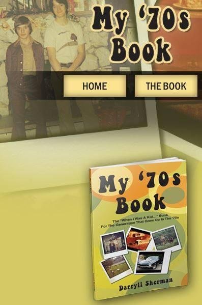 Shameless plug alert!!!

This might be a great gift for your husband, dad, brother or son for Father's Day.  Only $12 and available at Amazon or my website - my70sbook.com 

We were kids in the 60's, teens in the 70's, and 