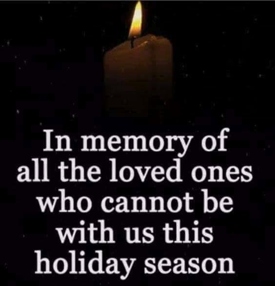 Lost friends, family and animals this year.  Loved them all.