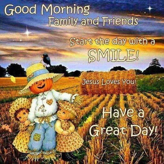 IT'S TUESDAY AND SUPPOSED TO BE A BEAUTIFUL FALL DAY, TAKE ADVANTAGE OF THE GOOD WEATHER, ENJOY YOUR DAY EVERYONE