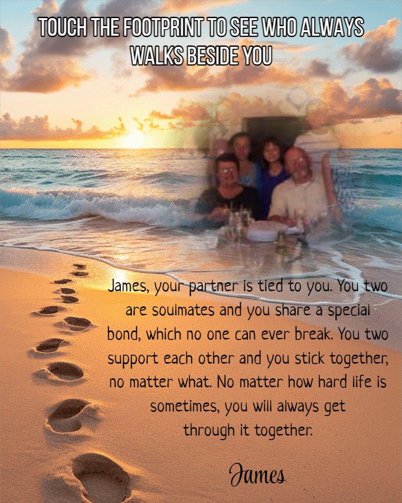 Touch The Footprint To See Who Always Walks Beside You