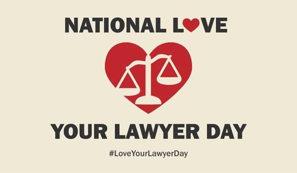 Today is the first Friday in November, and it is National Love Your Lawyer Day!
