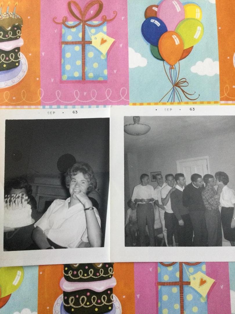 A friend sent me this from 1963 when I was 23, and all my girlfriends' boyfriends lined up to wish me a happy birthday. We had a big party for each of us when the date came up. Lots of fun back a few years ago. Great fri