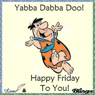 Listen to Fred and have a Fab Friday too!