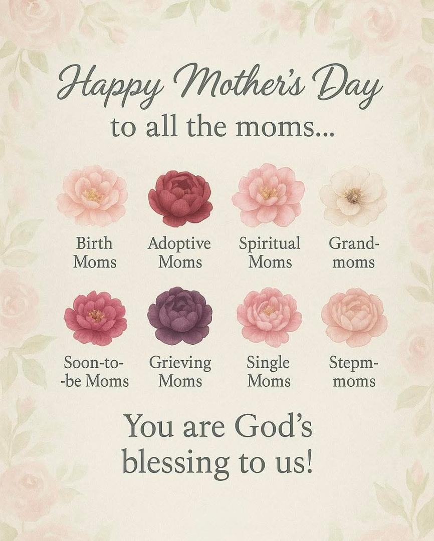 There is no one particular type of mom and I wish all of you a Happy Mother's Day
