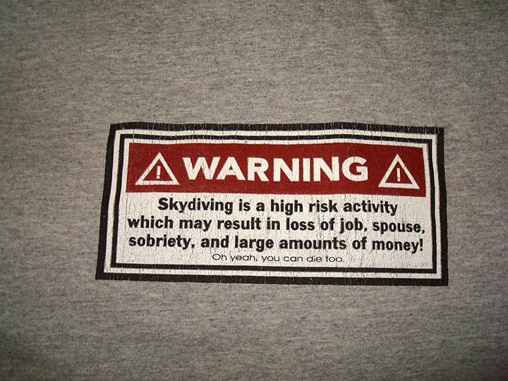 This shirt was DEFINITELY created for skydivers, BY a skydiver lol.  It's entirely too true...