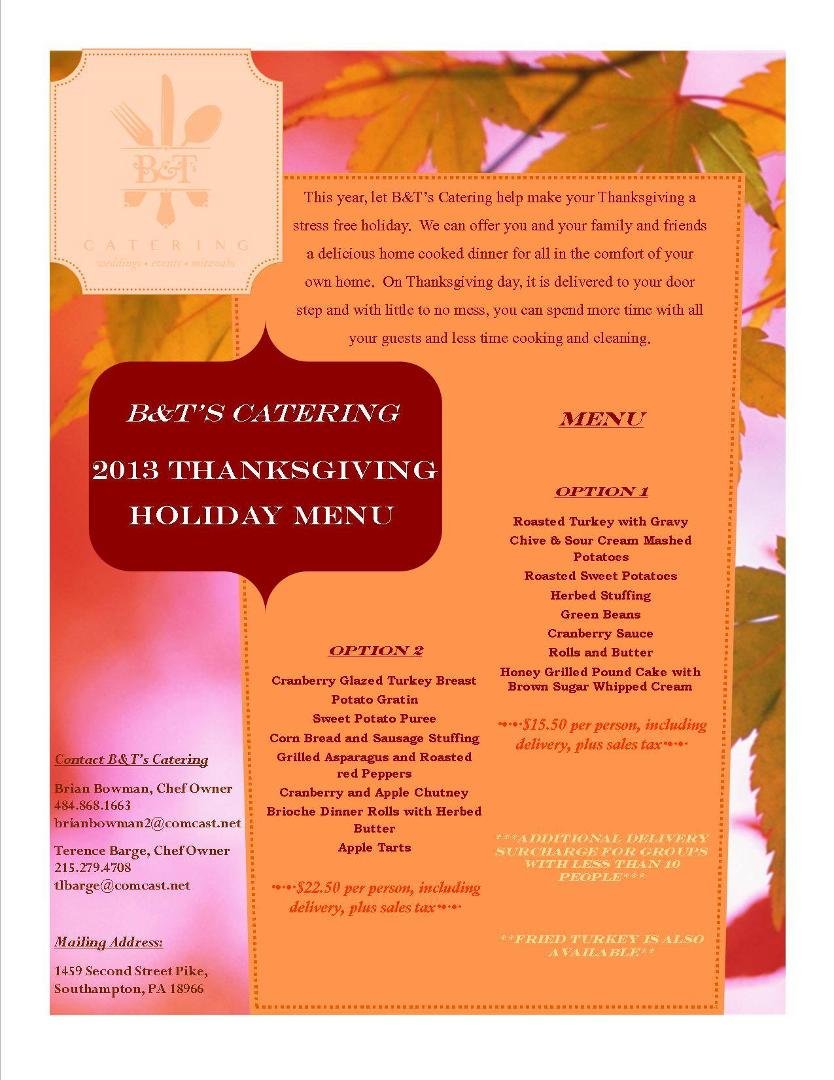 B&T's Catering
2013 Thanksgiving Holiday Menu
Let us help make your holiday stress free.