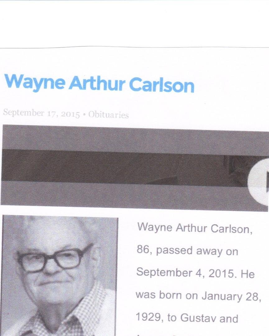 The obituary for Franks Dad, Wayne Carlson whom passed away on 9/4/2015. You will be sadly missed. Love your son and daughter in law. rest in pease Dad.