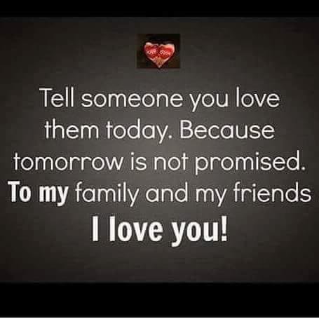 I love family and friends