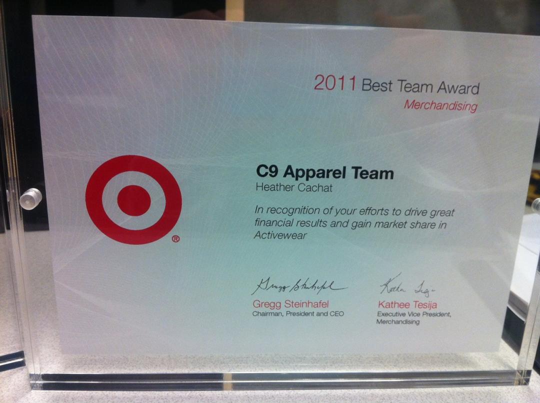 Proud Dad bragging about Heather – less than one year at Target and she just received a Best Team Award - In recognition of your efforts to drive great financial results and gain market share