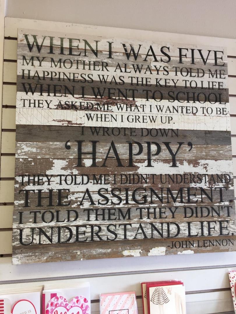 "When I was five my mother always told me happiness was the key to life. When I went to school they asked me what I wanted to be when I grew up. I wrote down 'HAPPY'. They told me I didn't understand the assignment. I tol