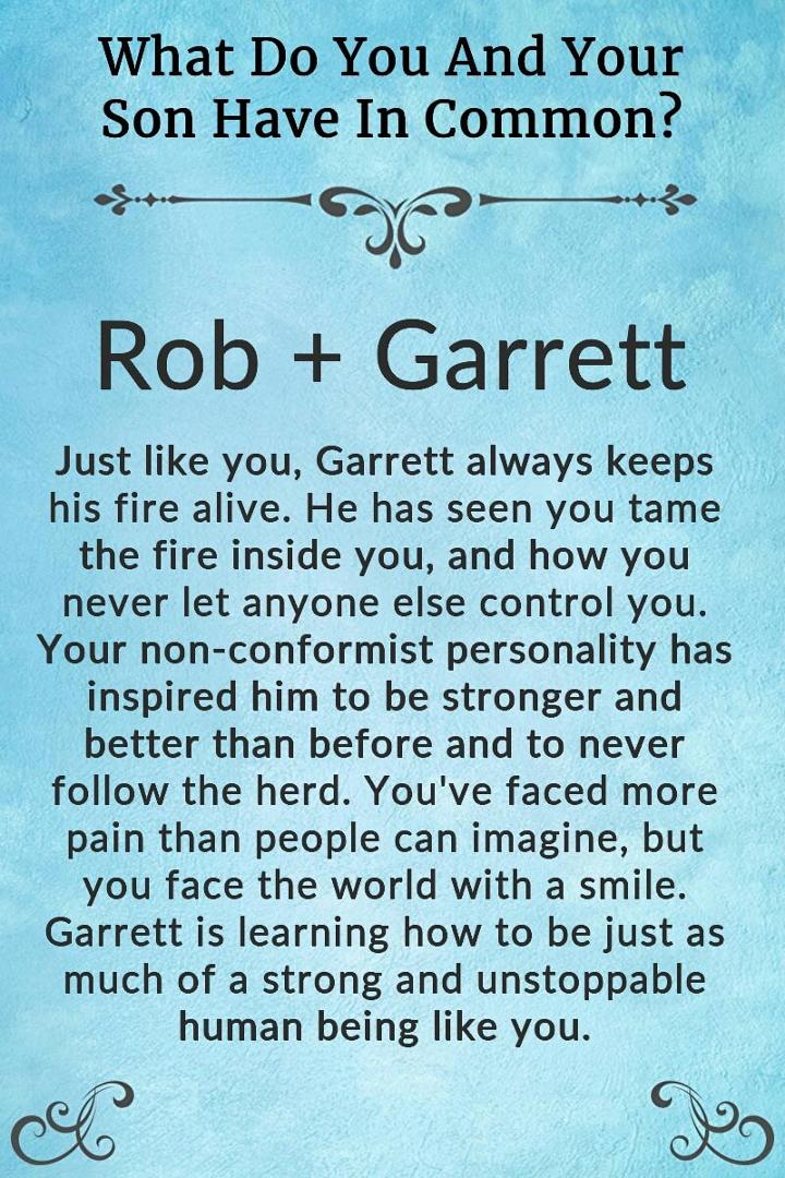 I do see this in my boy.. Love ya Garr