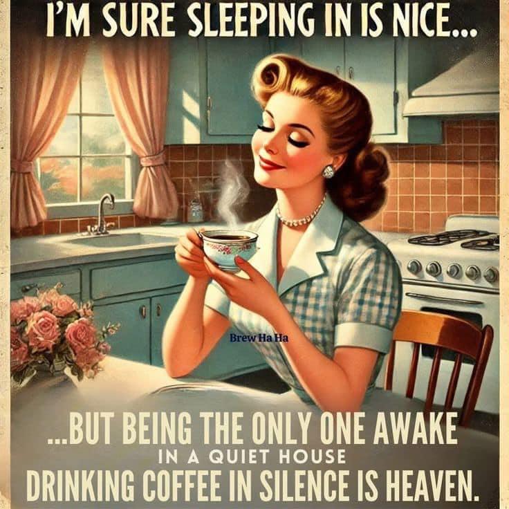 This is me every morning and I love it.